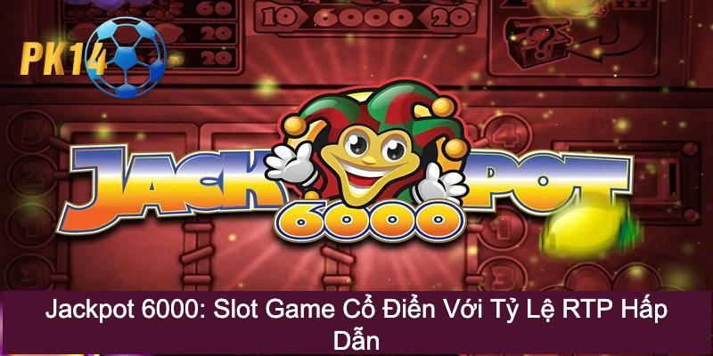 Jackpot 6000