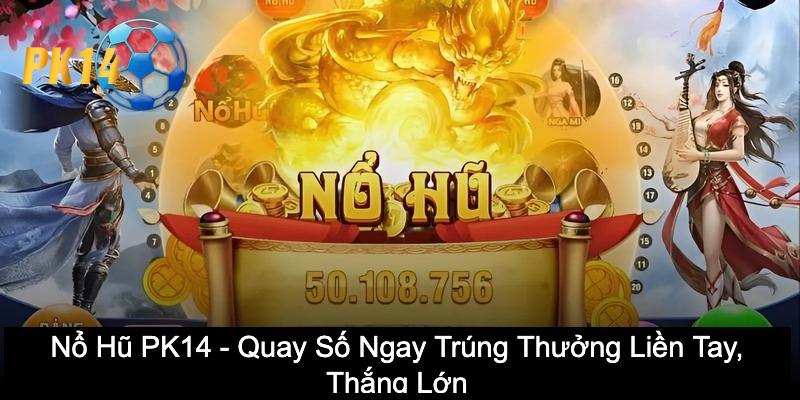 Nổ Hũ Pk14