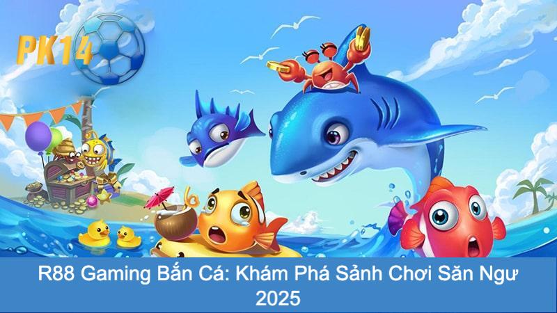 R88 Gaming Bắn Cá
