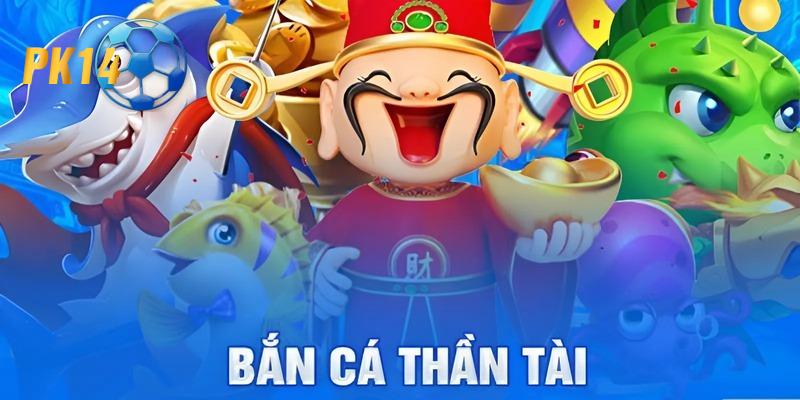 Bắn cá thần tài